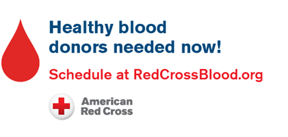healthy blood donors needed now. Schedule at RedCrossBlood.org